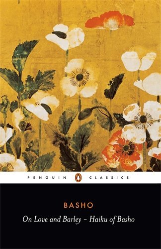 Matsuo Basho On Love And Barley Haiku Of Basho 