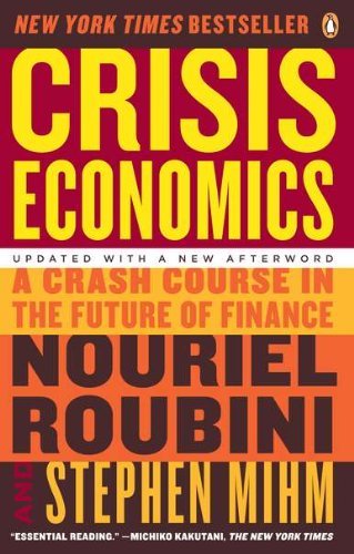 Nouriel Roubini/Crisis Economics@ A Crash Course in the Future of Finance@Updated
