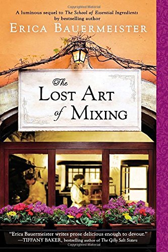 Erica Bauermeister/The Lost Art of Mixing