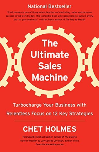 Chet Holmes The Ultimate Sales Machine Turbocharge Your Business With Relentless Focus O 