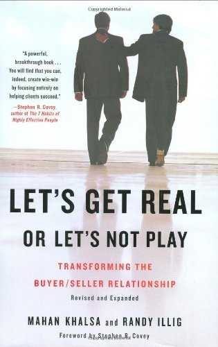 Mahan Khalsa Let's Get Real Or Let's Not Play Transforming The Buyer Seller Relationship Revised Expand 