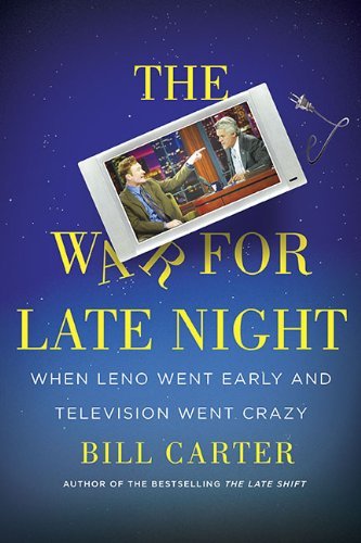 Bill Carter/War For Late Night,The@When Leno Went Early And Television Went Crazy