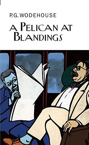 P. G. Wodehouse A Pelican At Blandings 