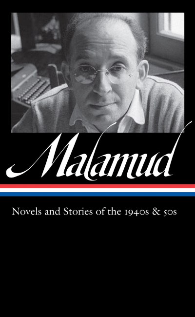 Bernard Malamud Bernard Malamud Novels & Stories Of The 1940s & 50s (loa #248) T 
