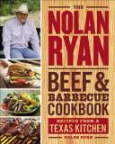 Nolan Ryan The Nolan Ryan Beef & Barbecue Cookbook Recipes From A Texas Kitchen 