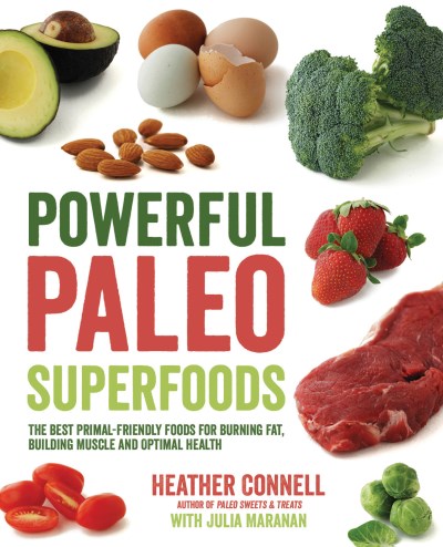 Heather Connell Powerful Paleo Superfoods The Best Primal Friendly Foods For Burning Fat B 