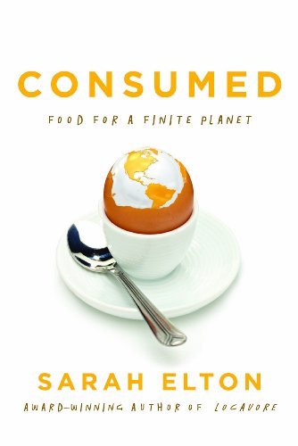 Sarah Elton Consumed Food For A Finite Planet 