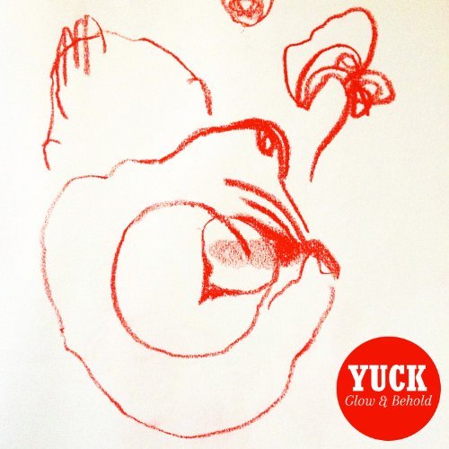 Yuck/Glow & Behold