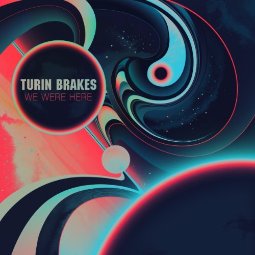 Turin Brakes/We Were Here