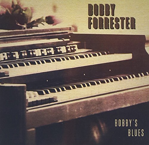 Bobby Forrester/Bobby's Blues