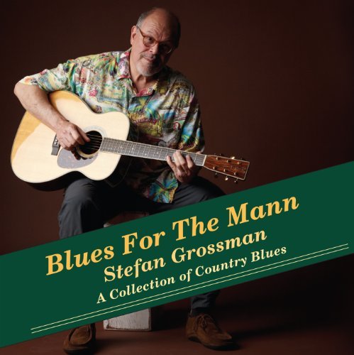Stefan Grossman/Blues For The Mann