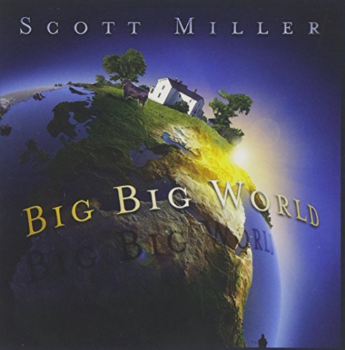 Scott Miller/Big Big World