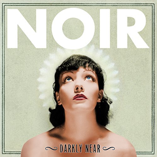 Noir/Darkly Near