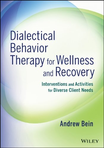 Andrew Bein Dialectical Behavior Therapy For Wellness And Reco Interventions And Activities For Diverse Client N 