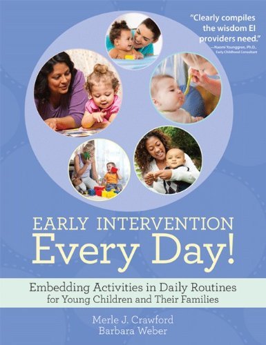 Merle J. Crawford Early Intervention Every Day! Embedding Activities In Daily Routines For Young 