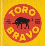 Liz Crain Toro Bravo Stories. Recipes. No Bull. 