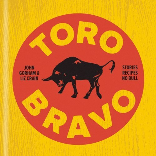 Liz Crain Toro Bravo Stories. Recipes. No Bull. 