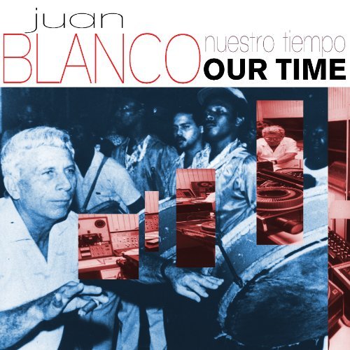 Juan Blanco/Nuestro Tiempo (Our Time)