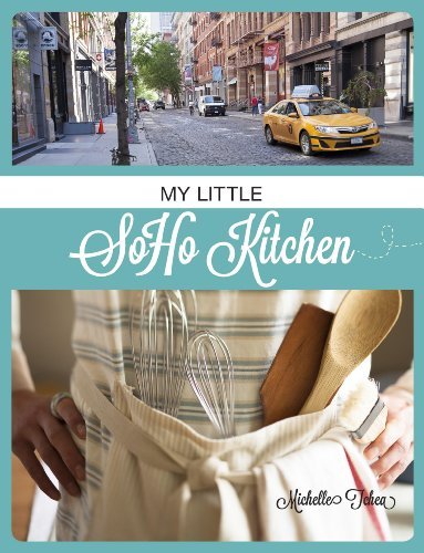 Michelle Tchea My Little Soho Kitchen 