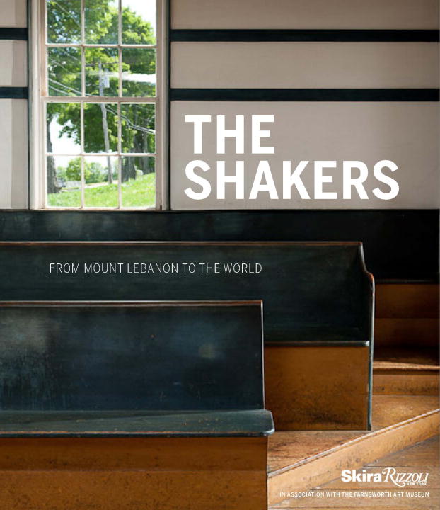 Stephen J. Stein The Shakers From Mount Lebanon To The World 