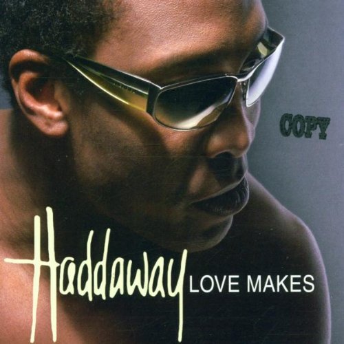 Haddaway/Love Makes