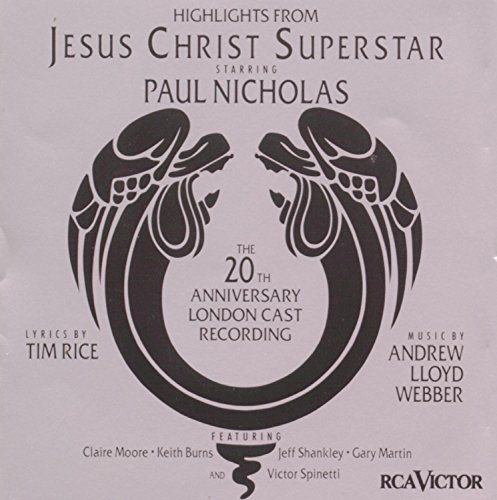 Jesus Christ Superstar/London Cast 20th Anniversary@Highlights Ed.