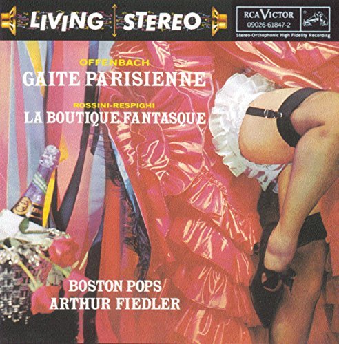 Offenbach/Respighi/Gaite Paris/Boutique Fant@Fiedler/Boston Pops Orch
