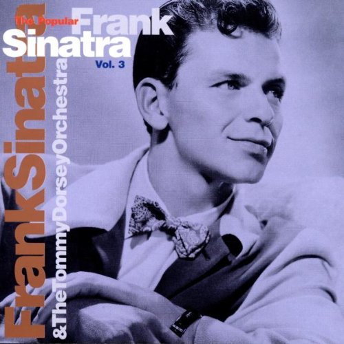 Frank Sinatra/Vol. 3-Popular Frank Sinatra@Feat. Tommy Dorsey