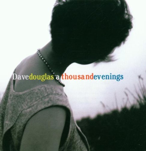 Dave Douglas/Thousandevenings