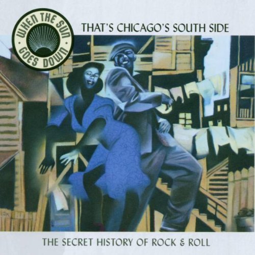 When The Sun Goes Down/That's Chicago's South Side@When The Sun Goes Down