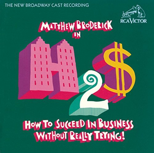 HOW TO SUCCEED IN BUSINESS/NEW BROADWAY CAST RECORDING