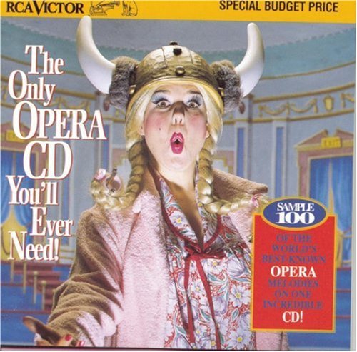 ONLY OPERA CD YOU'LL EVER NEED/ONLY OPERA CD YOU'LL EVER NEED