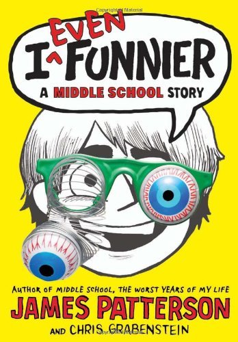 James Patterson/I Even Funnier@A Middle School Story