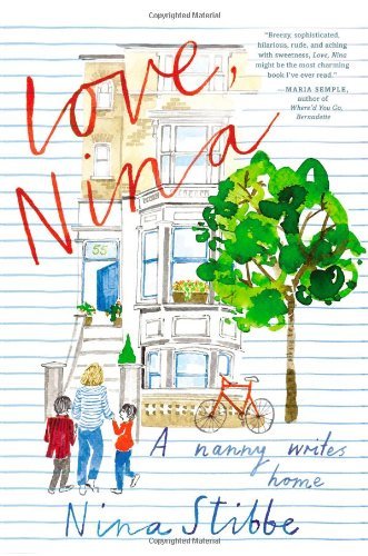 Nina Stibbe/Love, Nina@ A Nanny Writes Home