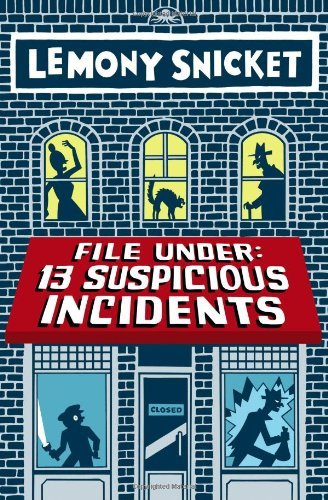Lemony Snicket/File Under@13 Suspicious Incidents