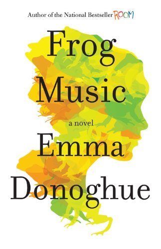 Emma Donoghue/Frog Music