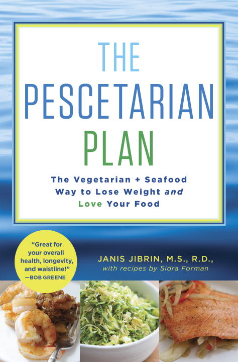 Janis Jibrin The Pescetarian Plan The Vegetarian + Seafood Way To Lose Weight And L 
