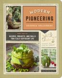 Georgia Pellegrini Modern Pioneering More Than 150 Recipes Projects And Skills For A 