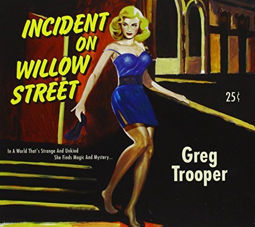 Greg Trooper/Incident On Willow Street@Digipak