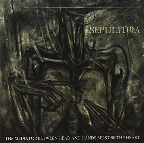 Sepultura/Mediator Between Head & Hands