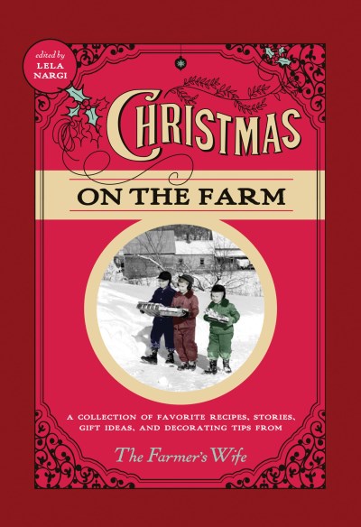 Lela Nargi Christmas On The Farm A Collection Of Favorite Recipes Stories Gift I 
