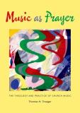 Thomas H. Troeger Music As Prayer The Theology And Practice Of Church Music 