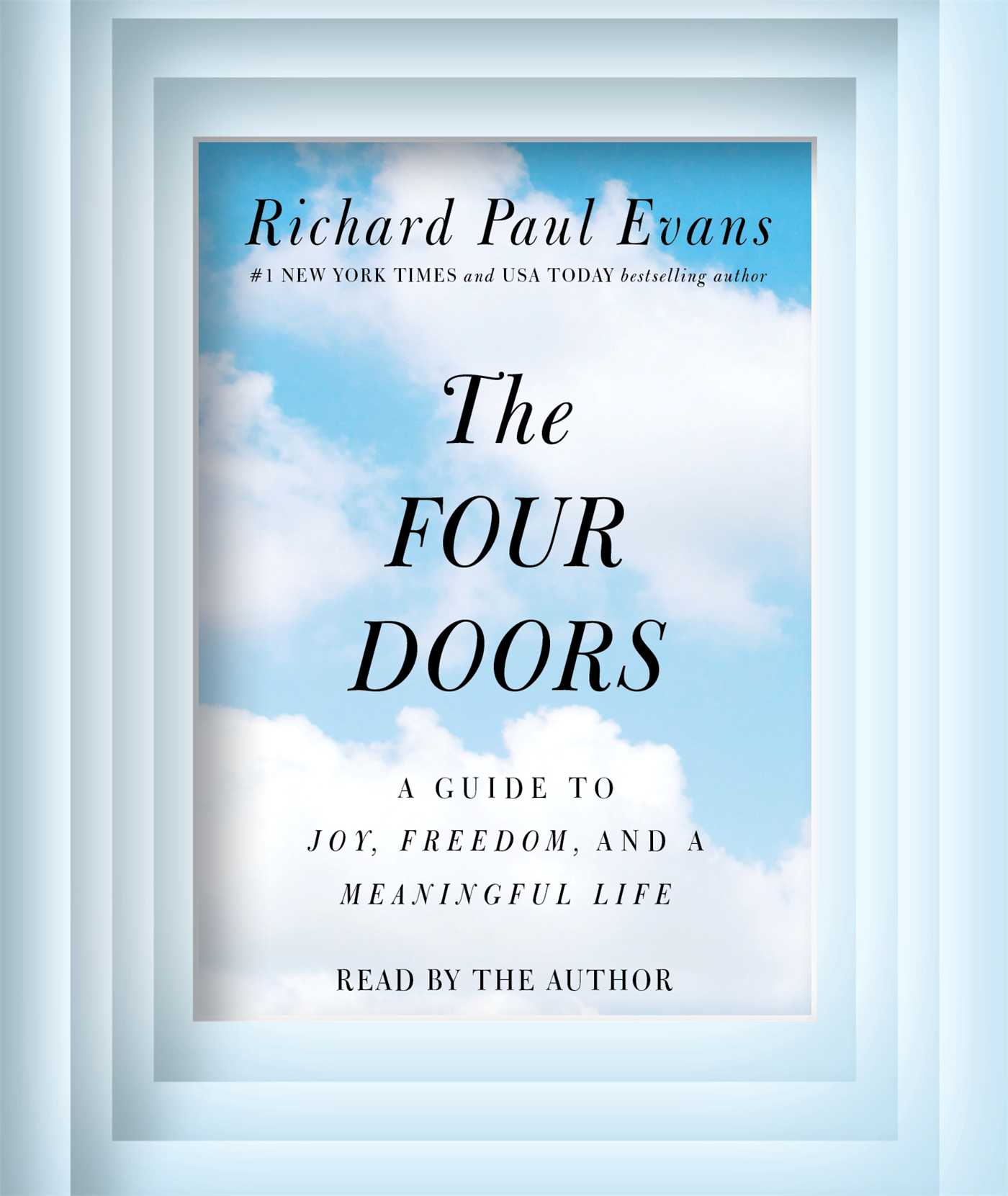 Richard Paul Evans The Four Doors A Guide To Joy Freedom And A Meaningful Life 