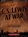 C. S. Lewis C. S. Lewis At War The Dramatic Story Behind Mere Christianity 