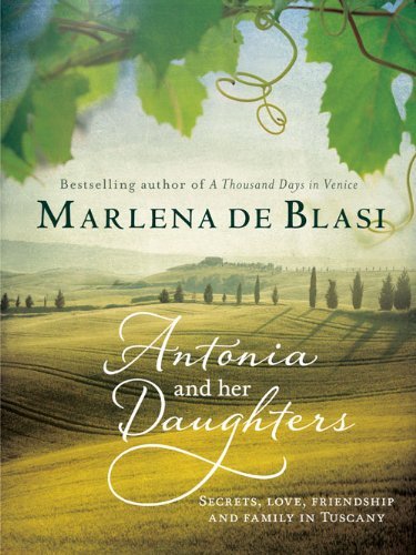 Marlena De Blasi Antonia And Her Daughters 