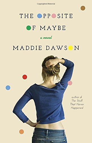 Maddie Dawson/The Opposite of Maybe