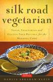Dahlia Abraham Klein Silk Road Vegetarian Vegan Vegetarian And Gluten Free Recipes For The 