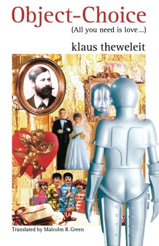 Klaus Theweleit Object Choice All You Need Is Love 