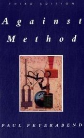 Paul Feyerabend Against Method Outline Of An Anarchistic Theory Of Knowledge 0 Edition; 