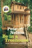 Pete Nelson Be In A Treehouse Design Construction Inspiration 
